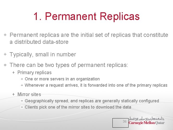 1. Permanent Replicas Permanent replicas are the initial set of replicas that constitute a