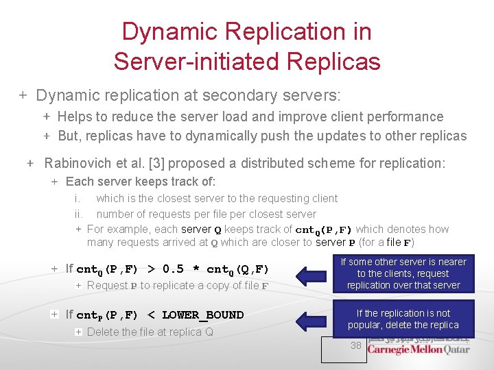 Dynamic Replication in Server-initiated Replicas Dynamic replication at secondary servers: Helps to reduce the