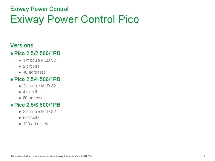 Exiway Power Control Pico Versions ● Pico 2, 5/2 500/1 PB ● 1 module Exiway Power Control Pico Versions ● Pico 2, 5/2 500/1 PB ● 1 module