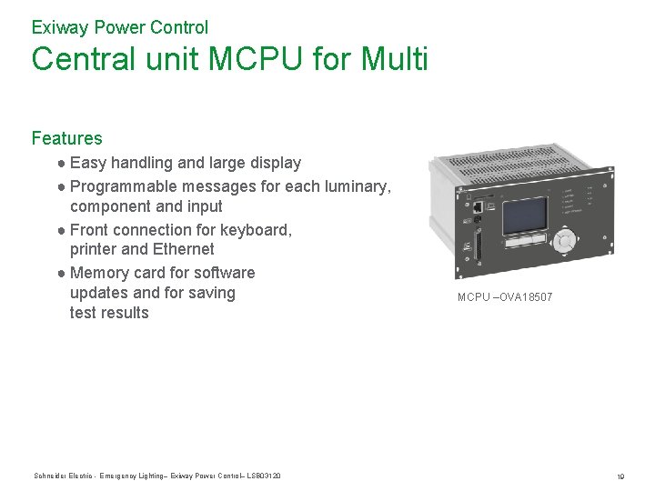Exiway Power Control Central unit MCPU for Multi Features ● Easy handling and large Exiway Power Control Central unit MCPU for Multi Features ● Easy handling and large