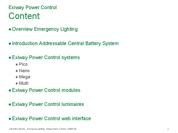 Exiway Power Control Content ● Overview Emergency Lighting ● Introduction Addressable Central Battery System Exiway Power Control Content ● Overview Emergency Lighting ● Introduction Addressable Central Battery System