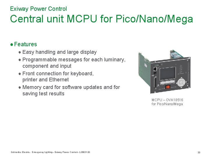 Exiway Power Control Central unit MCPU for Pico/Nano/Mega ● Features ● Easy handling and Exiway Power Control Central unit MCPU for Pico/Nano/Mega ● Features ● Easy handling and