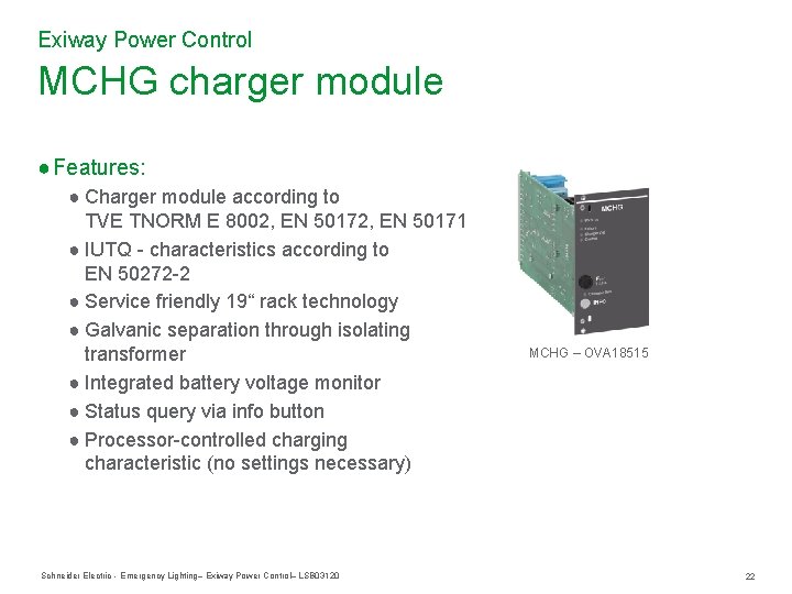 Exiway Power Control MCHG charger module ● Features: ● Charger module according to TVE Exiway Power Control MCHG charger module ● Features: ● Charger module according to TVE