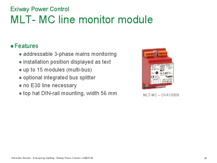 Exiway Power Control MLT- MC line monitor module ● Features ● addressable 3 -phase Exiway Power Control MLT- MC line monitor module ● Features ● addressable 3 -phase