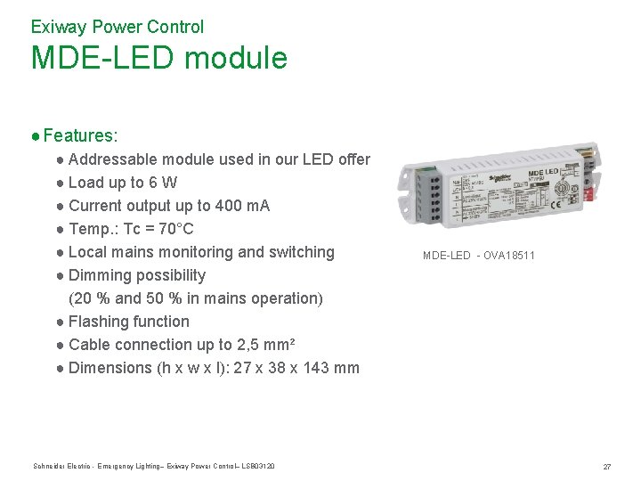 Exiway Power Control MDE-LED module ● Features: ● Addressable module used in our LED Exiway Power Control MDE-LED module ● Features: ● Addressable module used in our LED