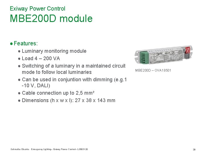 Exiway Power Control MBE 200 D module ● Features: ● Luminary monitoring module ● Exiway Power Control MBE 200 D module ● Features: ● Luminary monitoring module ●