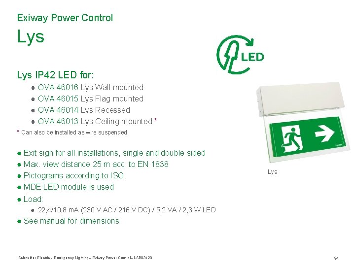 Exiway Power Control Lys IP 42 LED for: ● OVA 46016 Lys Wall mounted Exiway Power Control Lys IP 42 LED for: ● OVA 46016 Lys Wall mounted