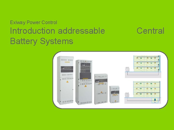 Exiway Power Control Introduction addressable Battery Systems Schneider Electric - Emergency Lighting– Exiway Power Exiway Power Control Introduction addressable Battery Systems Schneider Electric - Emergency Lighting– Exiway Power