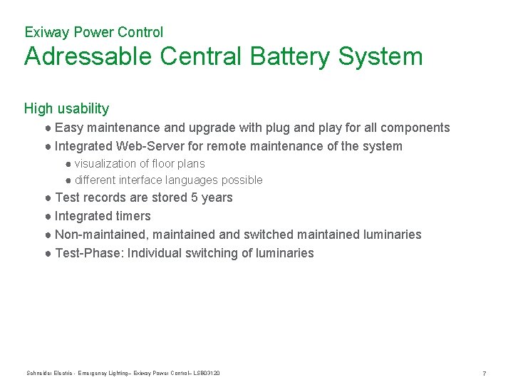 Exiway Power Control Adressable Central Battery System High usability ● Easy maintenance and upgrade Exiway Power Control Adressable Central Battery System High usability ● Easy maintenance and upgrade