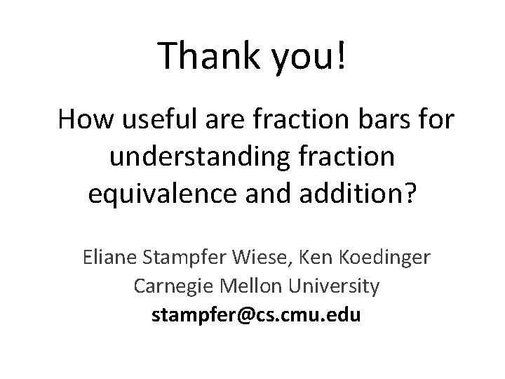 Thank you! How useful are fraction bars for understanding fraction equivalence and addition? Eliane