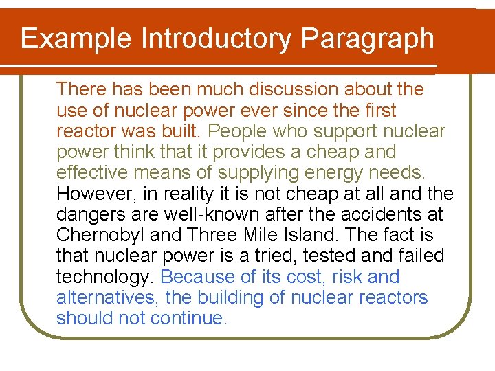 Example Introductory Paragraph There has been much discussion about the use of nuclear power