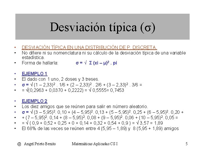 Desviación típica (σ) • • • DESVIACIÓN TÍPICA EN UNA DISTRIBUCIÓN DE P. DISCRETA.