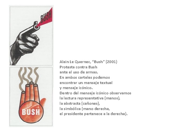 Alain Le Quernec, “Bush” (2001) Protesta contra Bush ante el uso de armas. En