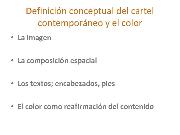 Definición conceptual del cartel contemporáneo y el color • La imagen • La composición