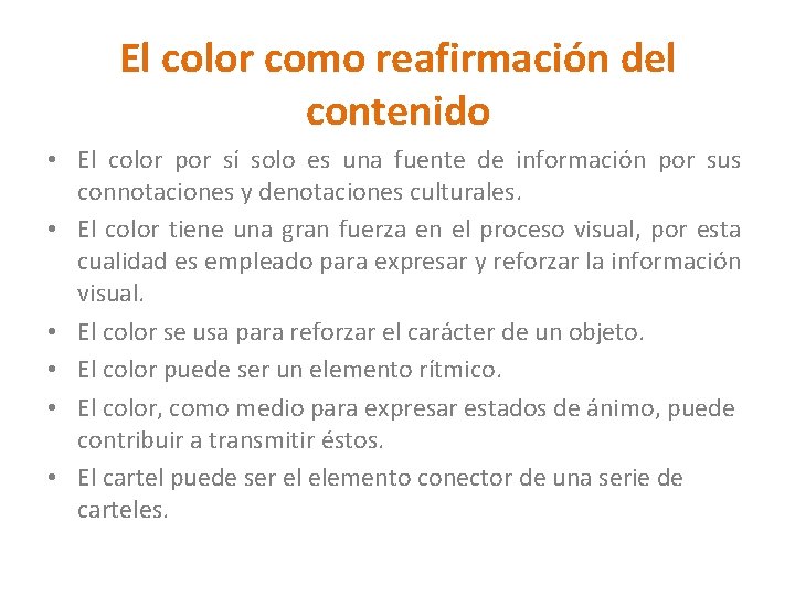 El color como reafirmación del contenido • El color por sí solo es una