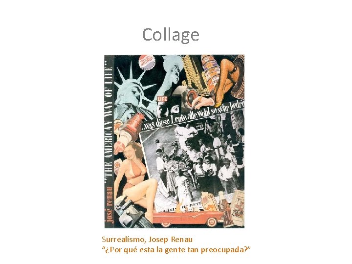 Collage Surrealísmo, Josep Renau “¿Por qué esta la gente tan preocupada? ” 