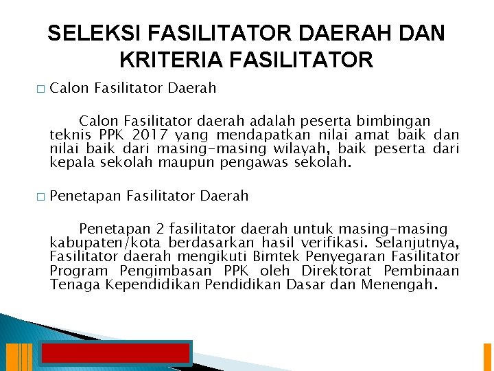 SELEKSI FASILITATOR DAERAH DAN KRITERIA FASILITATOR � Calon Fasilitator Daerah Calon Fasilitator daerah adalah