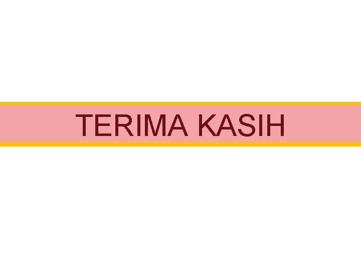 TERIMA KASIH 