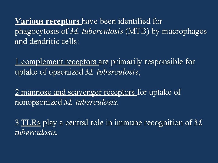 Various receptors have been identified for phagocytosis of M. tuberculosis (MTB) by macrophages and Various receptors have been identified for phagocytosis of M. tuberculosis (MTB) by macrophages and