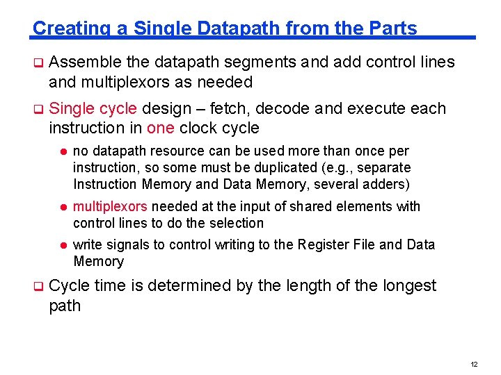 Creating a Single Datapath from the Parts q Assemble the datapath segments and add