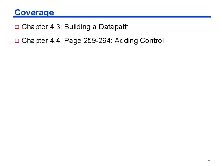 Coverage q Chapter 4. 3: Building a Datapath q Chapter 4. 4, Page 259