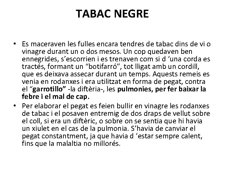 TABAC NEGRE • Es maceraven les fulles encara tendres de tabac dins de vi