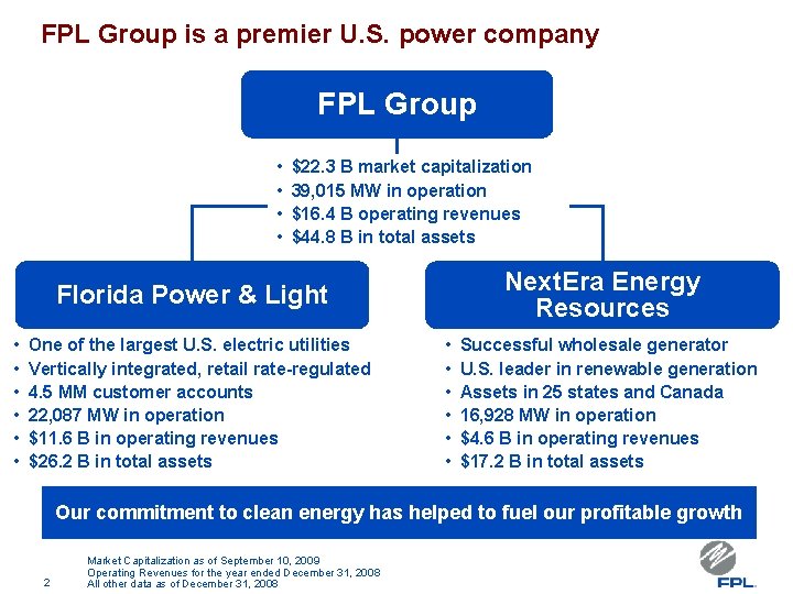 FPL Group is a premier U. S. power company FPL Group • • $22.