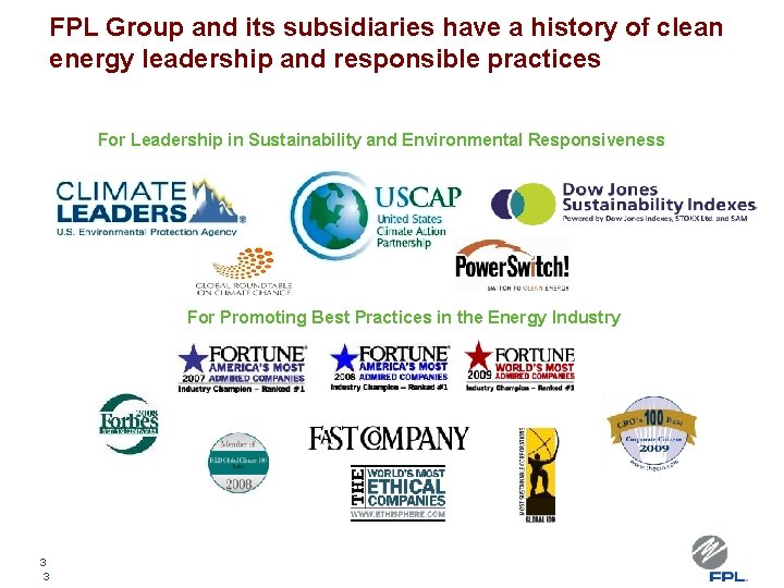 FPL Group and its subsidiaries have a history of clean energy leadership and responsible