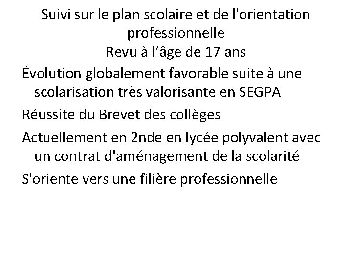 Suivi sur le plan scolaire et de l'orientation professionnelle Revu à l’âge de 17