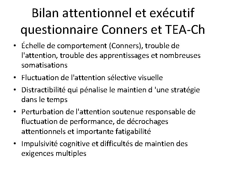 Bilan attentionnel et exécutif questionnaire Conners et TEA-Ch • Échelle de comportement (Conners), trouble