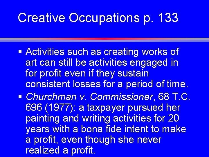 Creative Occupations p. 133 § Activities such as creating works of art can still