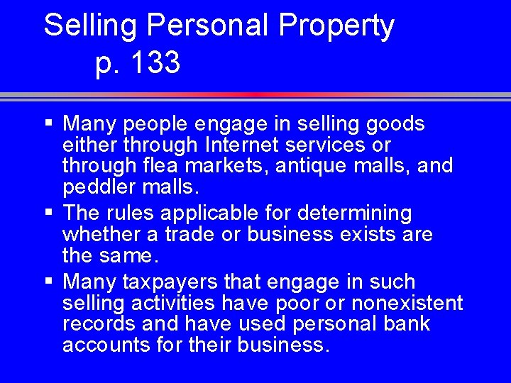 Selling Personal Property p. 133 § Many people engage in selling goods either through