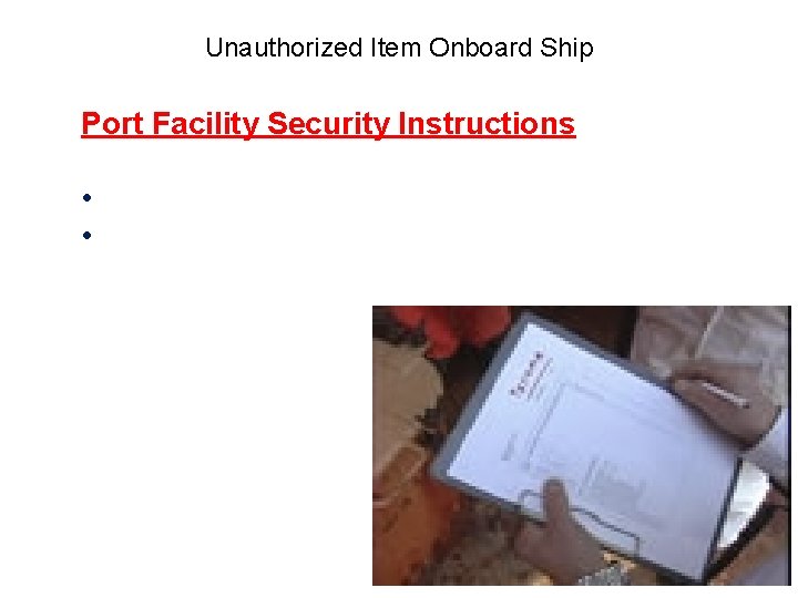 Unauthorized Item Onboard Ship Port Facility Security Instructions • • 