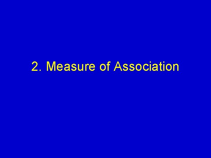 2. Measure of Association 
