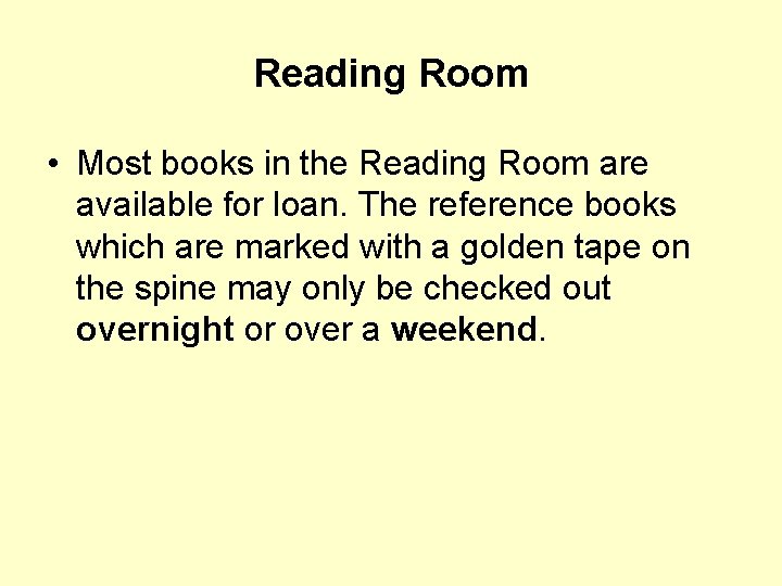 Reading Room • Most books in the Reading Room are available for loan. The