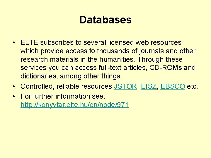 Databases • ELTE subscribes to several licensed web resources which provide access to thousands