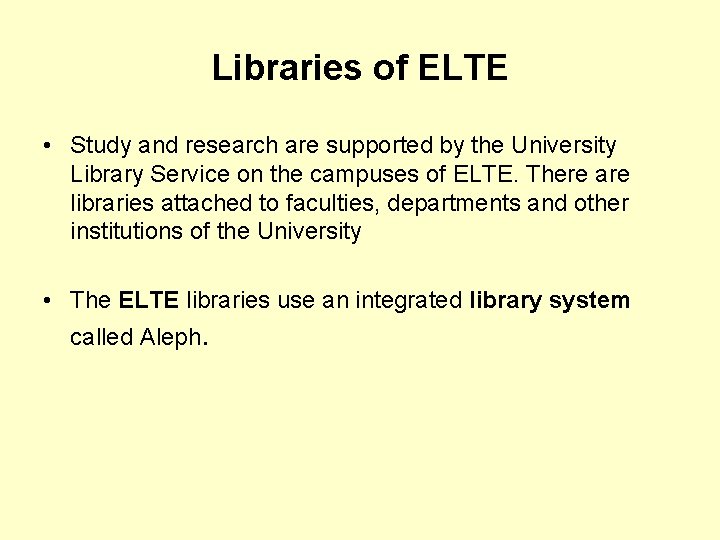 Libraries of ELTE • Study and research are supported by the University Library Service