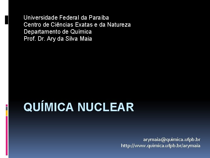 Universidade Federal da Paraíba Centro de Ciências Exatas e da Natureza Departamento de Química