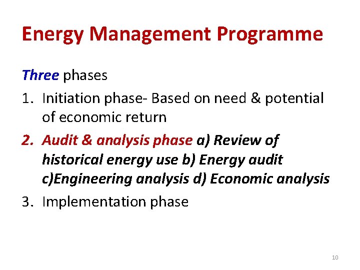 Energy Management Programme Three phases 1. Initiation phase- Based on need & potential of