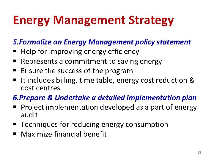 Energy Management Strategy 5. Formalize an Energy Management policy statement § Help for improving