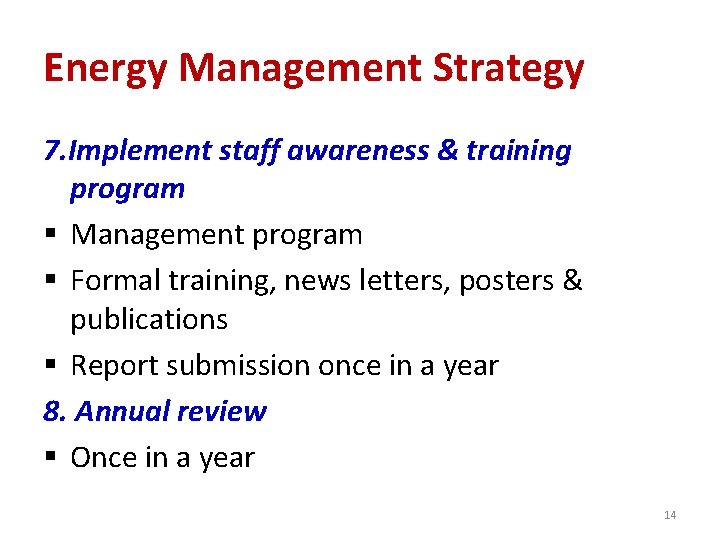 Energy Management Strategy 7. Implement staff awareness & training program § Management program §