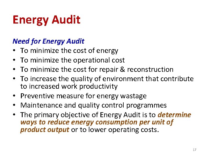 Energy Audit Need for Energy Audit • To minimize the cost of energy •