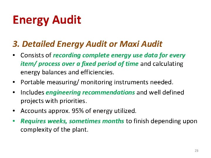 Energy Audit 3. Detailed Energy Audit or Maxi Audit • Consists of recording complete