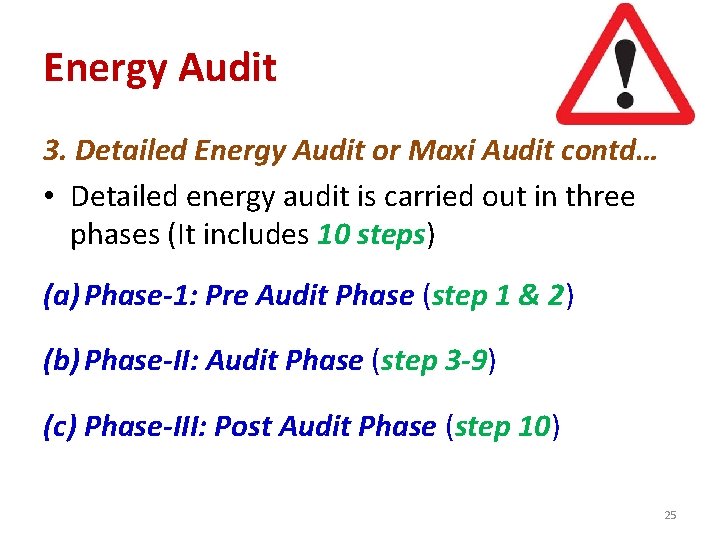 Energy Audit 3. Detailed Energy Audit or Maxi Audit contd… • Detailed energy audit