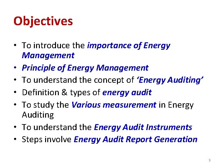 Objectives • To introduce the importance of Energy Management • Principle of Energy Management