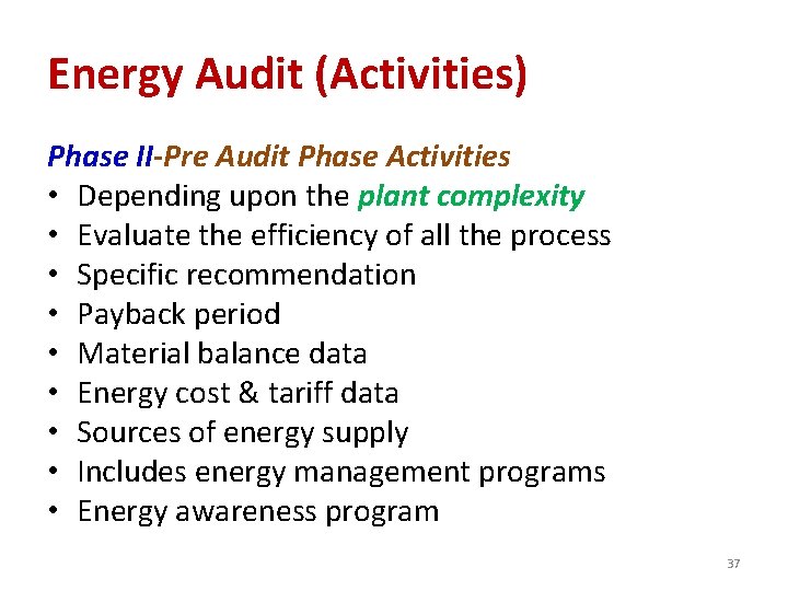 Energy Audit (Activities) Phase II-Pre Audit Phase Activities • Depending upon the plant complexity