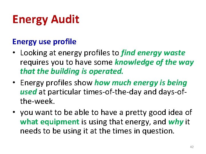 Energy Audit Energy use profile • Looking at energy profiles to find energy waste