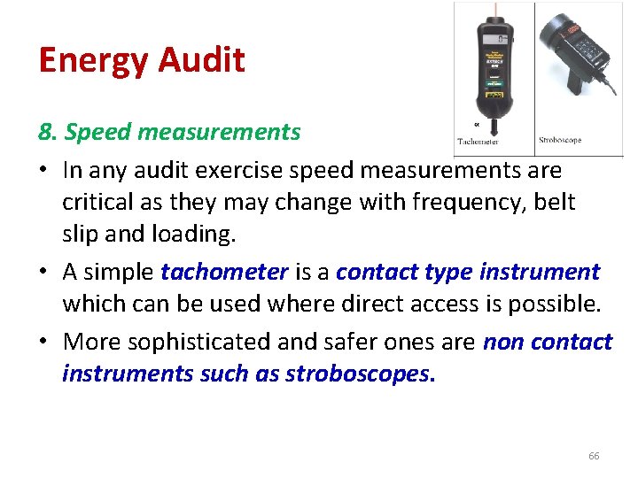 Energy Audit 8. Speed measurements • In any audit exercise speed measurements are critical