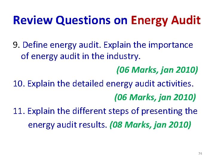 Review Questions on Energy Audit 9. Define energy audit. Explain the importance of energy
