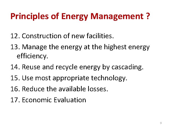 Principles of Energy Management ? 12. Construction of new facilities. 13. Manage the energy